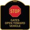 Signmission Designer Series-Stop Gates Open Toward Vehicle Black & Gold Alum, 18" x 18", BG-1818-9884 A-DES-BG-1818-9884 - alternate 1